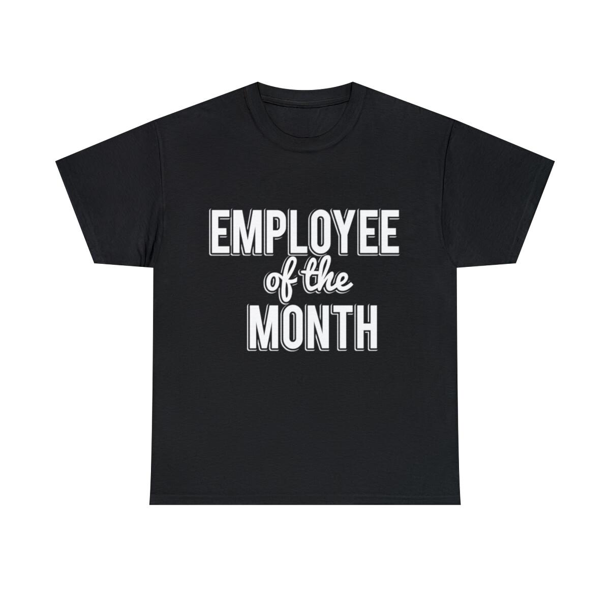 Employee Of The Month Graphic Tee Shirt, S-5XL XL