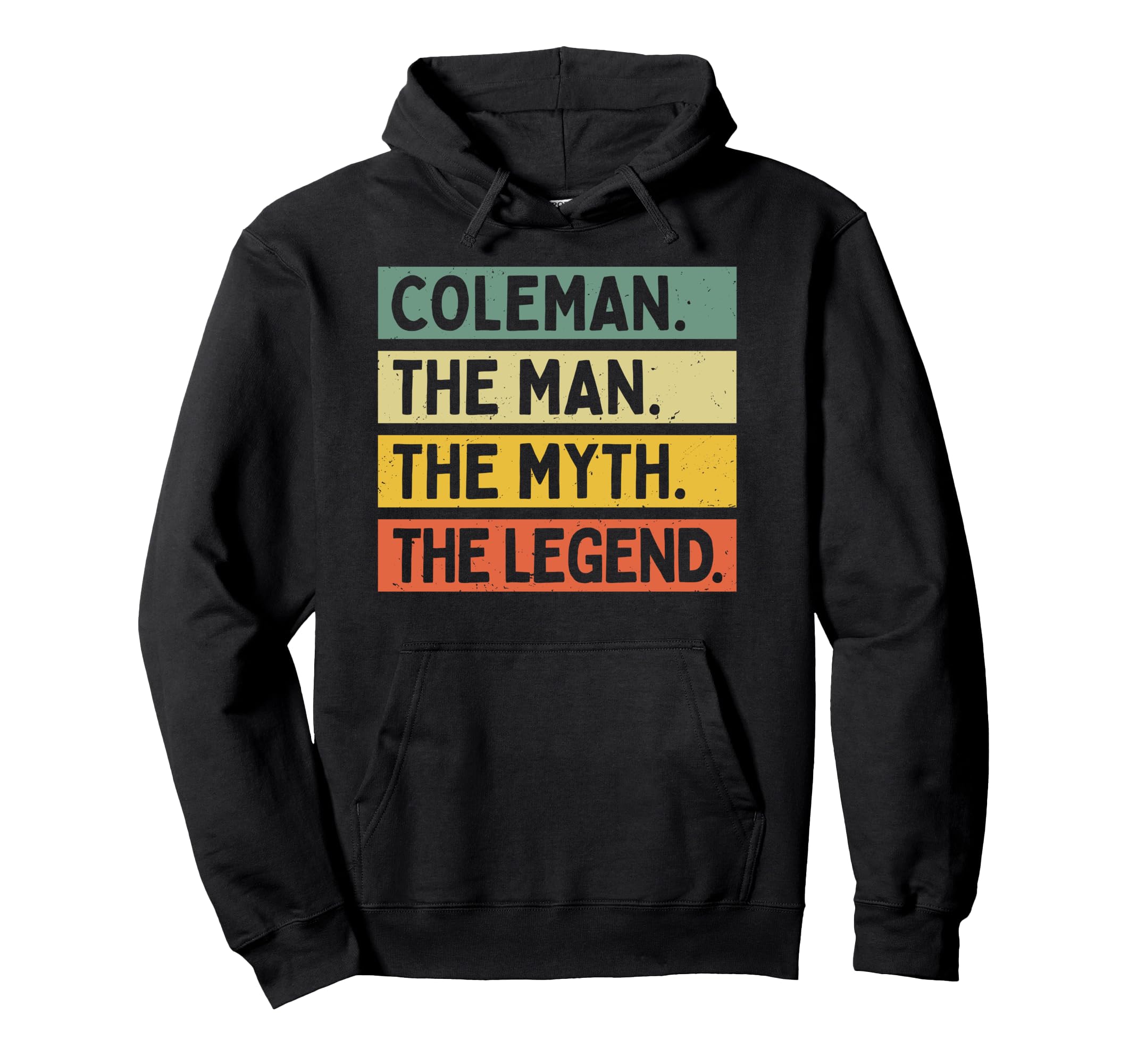 

Coleman The Man The Myth The Legend Funny Personalized Quote Hoodie