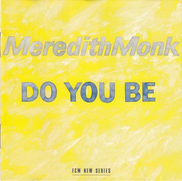 

CD МЕРЕДИТ МОНК - Do You Be ECM1336 ECM Records, EC 1987 Германия Классика Б/У