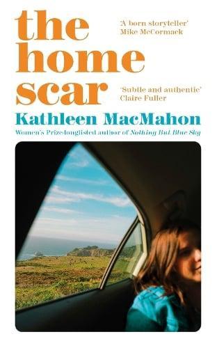 The Home Scar by Kathleen MacMahon Paperback Book 9781844885992