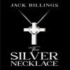 The Silver Necklace by Jack Billings Paperback Book 9781035881369
