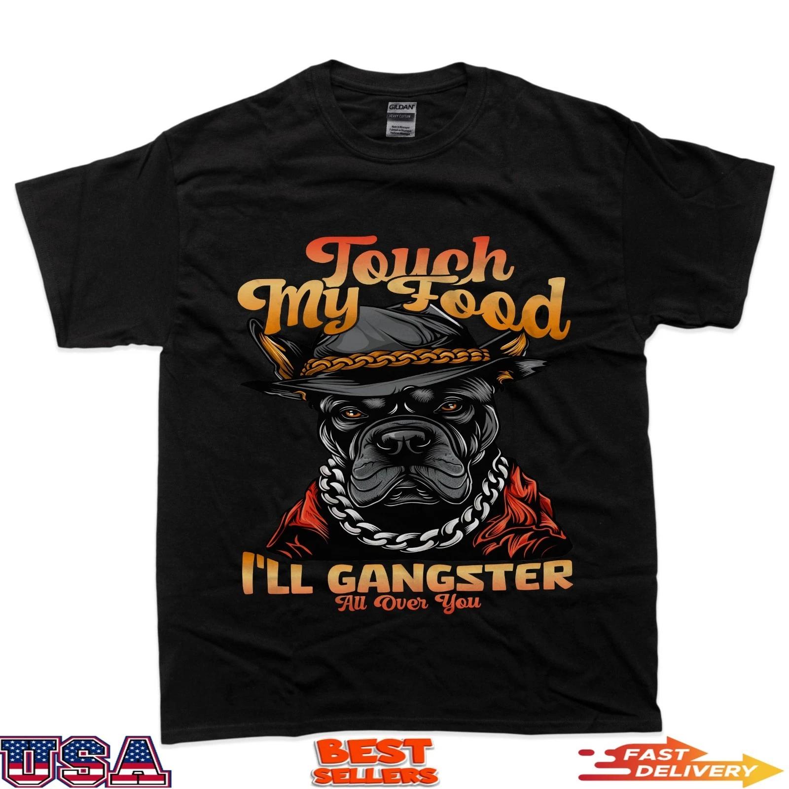 

Touch My Food Gangster Dog Streetwear T-Shirt 3XL