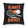 Always Causing A Racket Tennis Square Pillowcase Polyester Linen Velvet Printed Zip Decor Pillow Case Car Cushion Cover 18"