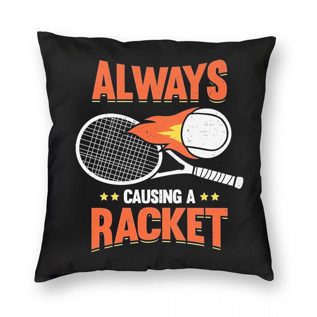 Always Causing A Racket Tennis Square Pillowcase Polyester Linen Velvet Printed Zip Decor Pillow Case Car Cushion Cover 18"