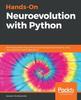 Cartea Hands-On Neuroevolution with Python : Build High-performing Artificial Neural Network Architectures Using Neuroevolution-based Algorithms