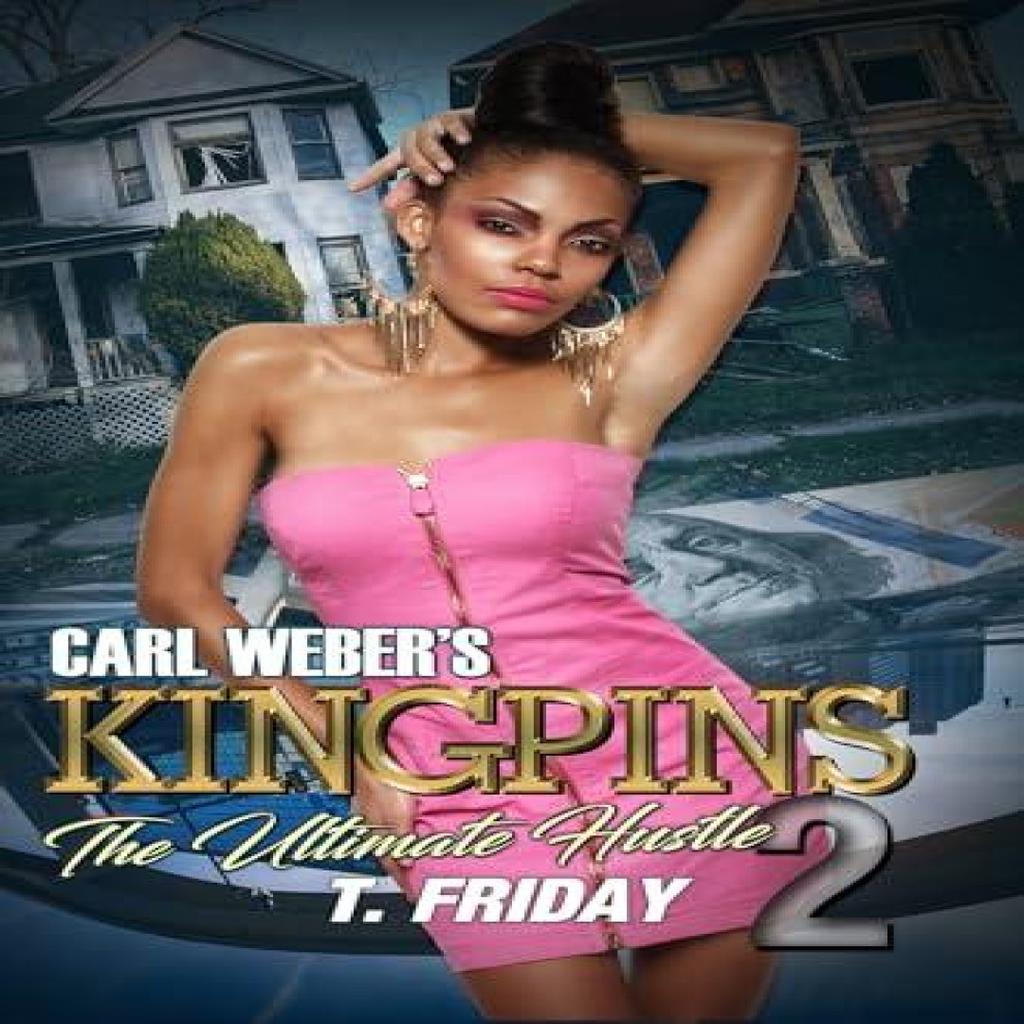 Carl Webers Kingpins The Ultimate Hustle 2 by T. Friday Paperback Book 9781645566878