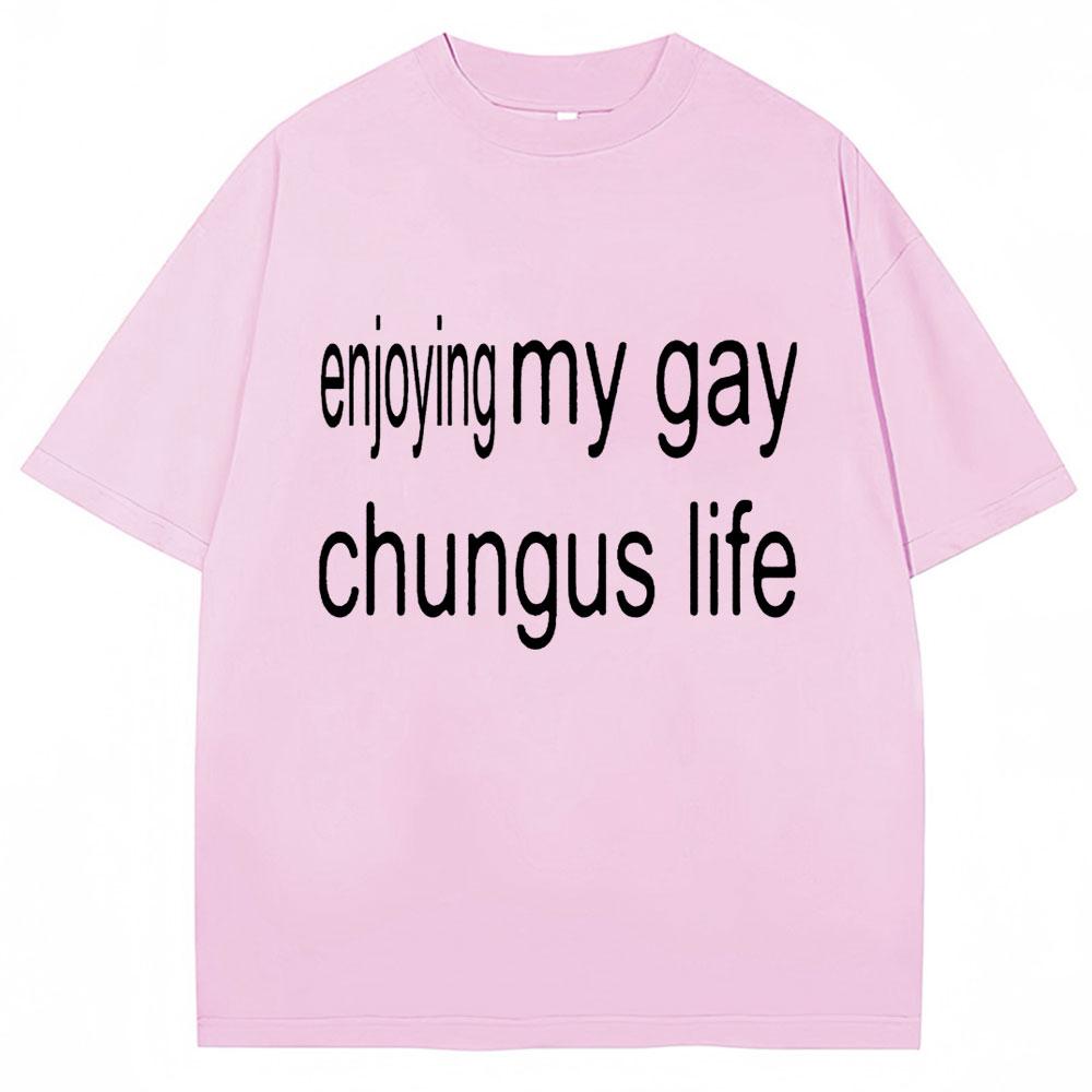Fuuny Charli XCX Brat T-shirt Enjoy My Gay Chungus Life Meme Men Women T Shirt Oversized Fashion Cotton Novelty Street Tees