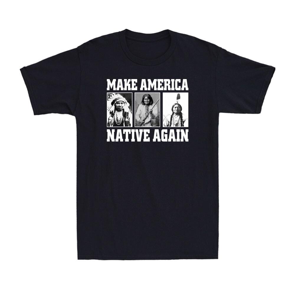Make America Native Again Funny American Indians Great Vintage Men s T-shirt S
