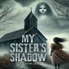 My Sisters Shadow by Danielle Jay Hardback Book 9781398420069