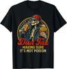 Funny Dad Tax Making Sure It's Not Poison Funny Fathers Day Gift Unisex T-Shirt