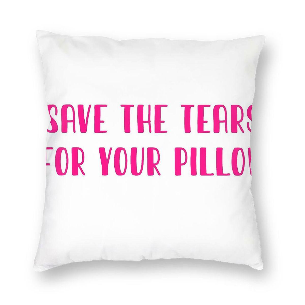 Save The Tears For Your Pillow Square Pillowcase Polyester Linen Velvet Creative Zip Decorative Home Cushion Cover 30x30cm