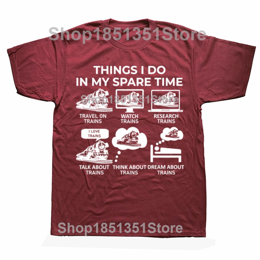 Funny Things I Do in My Spare Time Train Railroad Graphic Tshirts Men Fashion Casual 100 Cotton Loose Railway Workers T Shirt