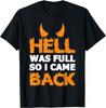 Hell Was Full So I Came Back Funny Sarcastic T-Shirt
