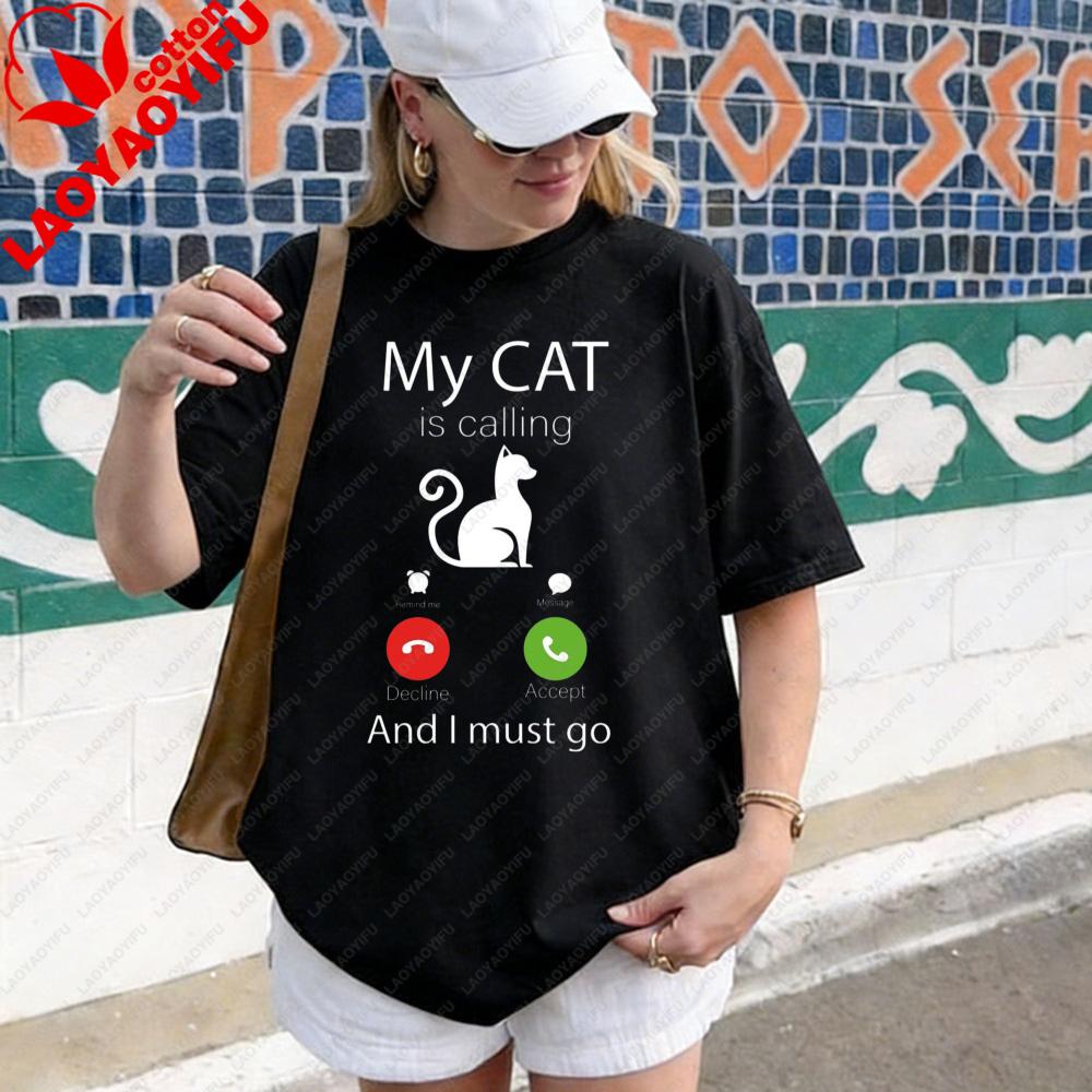 Funny Cat Lover TShirt My Cat Is Calling Funny Shirt Cat Keeper Humor Call Screen Printed Tshirt Unisex Unisex Summer Cotton Tops