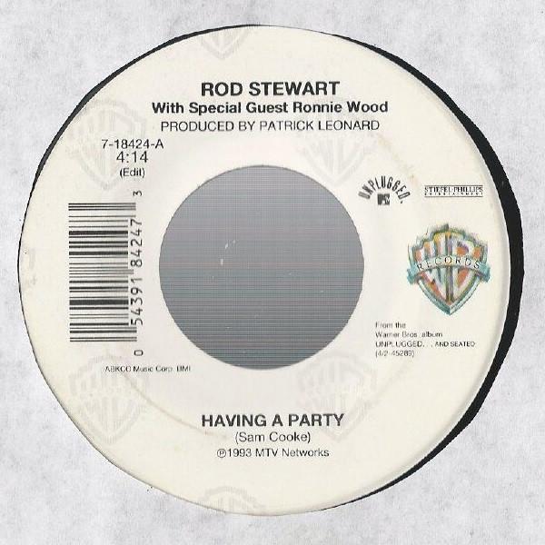 7inch Record ROD STEWART, SPECIAL GUEST RON WOOD - Having A Party 718424 Warner Bros. Re 1993 US Rock Used