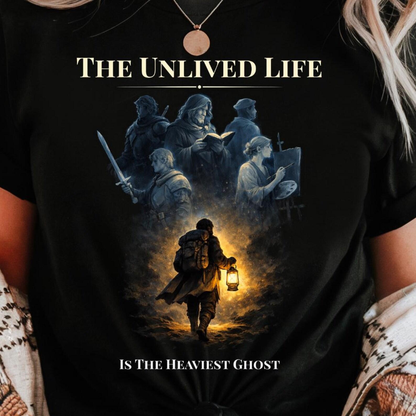 The Unlived Life Is The Heaviest Ghost Shirt | Fantasy Quote Tee | Reflective Adventure Gift XL