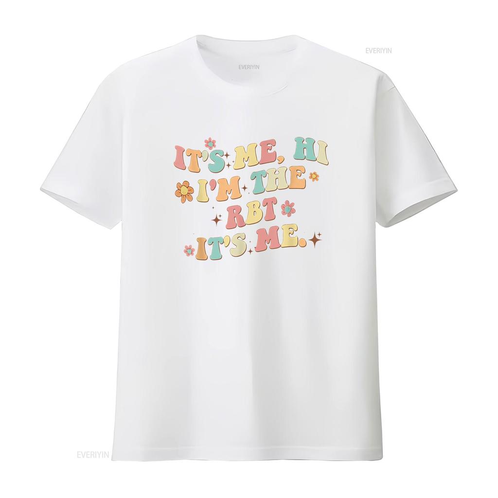 It S Me Hi I M the Rbt Funny T Shirt Vintage Washed Breathable Fashion Stylish Soft Streetwear Stretched Slightly