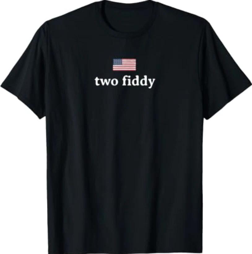 Two Fiddy 2 Fiddy 250th Anniversary 4th Of July Patriotic TShirt
