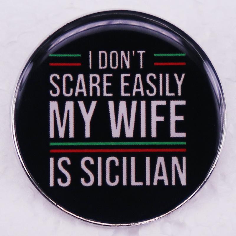 Sicilian Wife Humor Brooch Badge