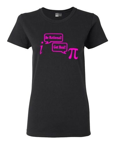 Ladies Be Rational Get Real Math Mathematics Pi Ratio Funny T-Shirt Tee Unisex T-Shirt XXXL