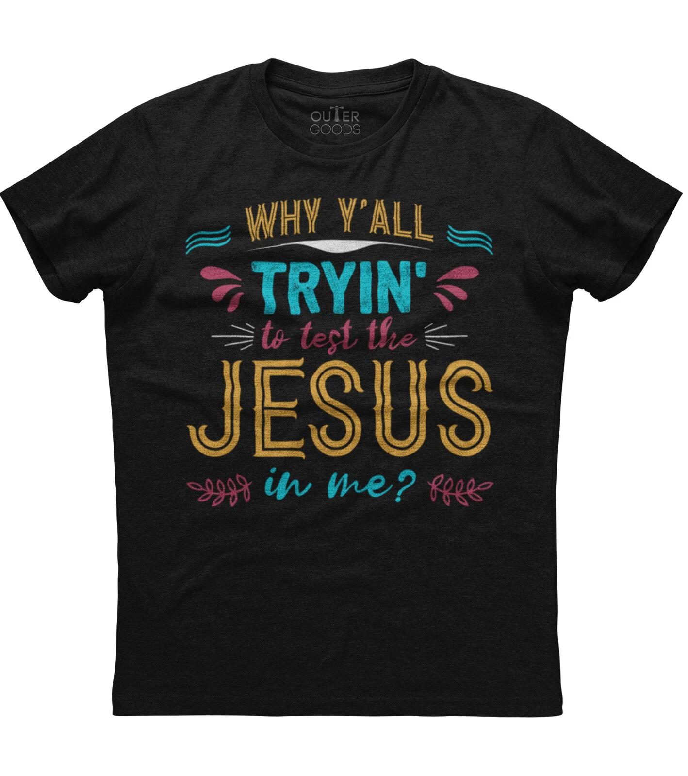 Why Y all Trying To Test The Jesus In Me Mens Short Sleeve Cotton Black T-shirt M