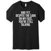Despite The Expression On My Face Funny Humorous Unisex Cotton Graphic T-shirt