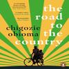 The Road To the Country by Chigozie Obioma Paperback Book 9781804943809