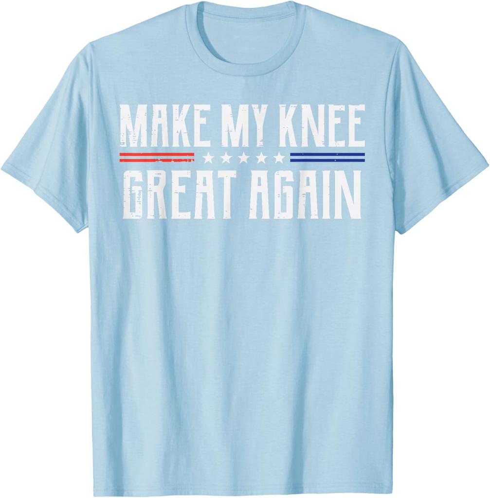 Make My Knee Great Again Knee Surgery Recovery Funny Graphic Tee Casual Cotton TShirt for Men Women