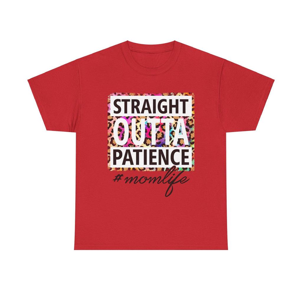 Straight Outta Patience T-Shirt, Funny Graphic Tee, Sarcastic Momlife Shirt
