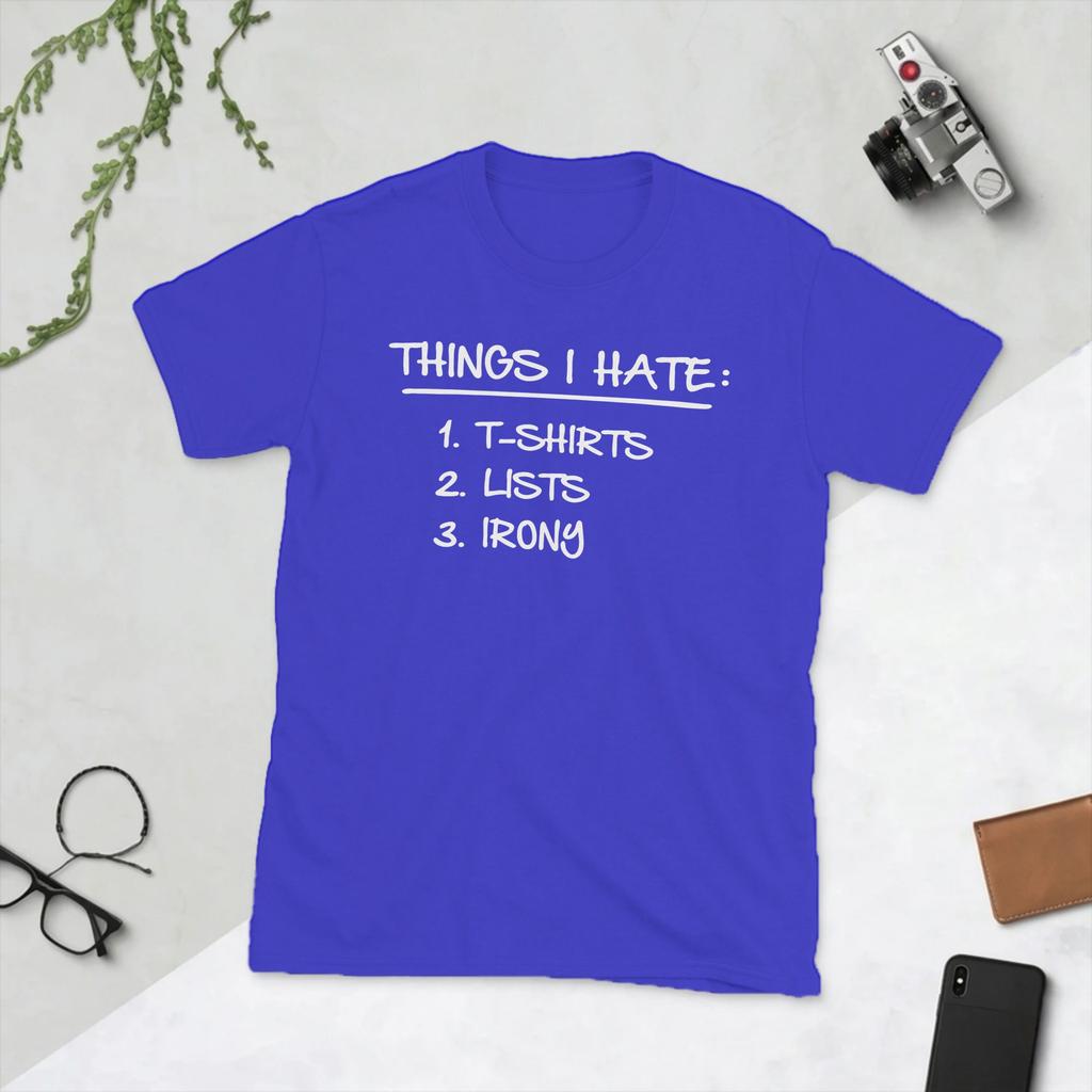 List of Ironic Things I Hate TShirt for Unisex Awesome Pure Cotton Tees Crewneck Short Sleeve T Shirt Plus Size Clothing