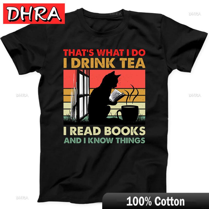 

Thats What I Do I Drink Tea I Read Book Cat Funny Gift Black Tee T Shirt Minimalist Unisex Crew Neck Tee Hip Hop Street Fashion 3XL