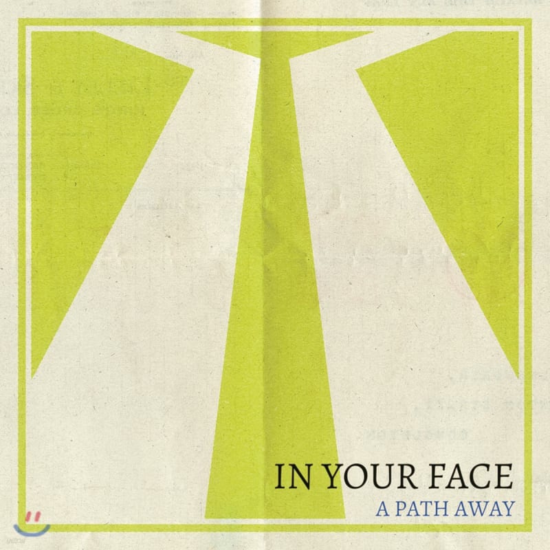 

In Your Face - A Path Away