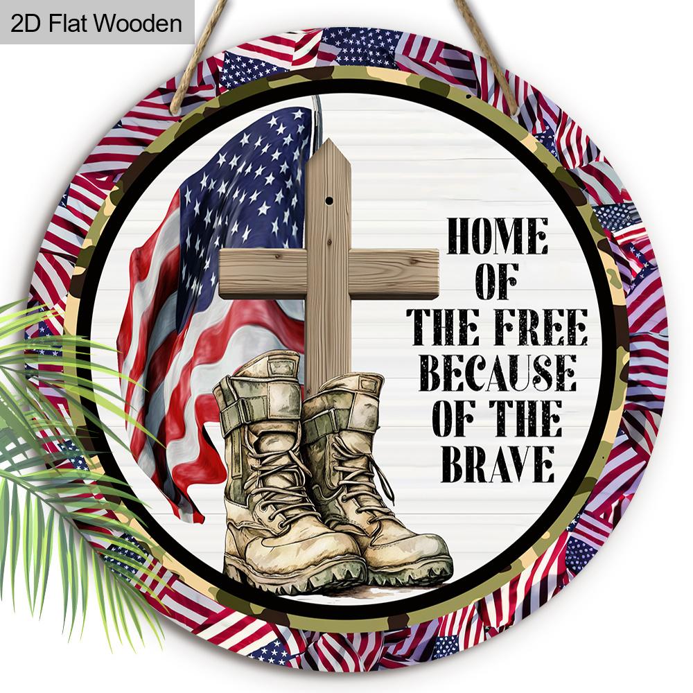 2D Flat 1pc Home of The Free Because of The Brave Wooden Hanging Sign - Patriotic Military Cross & Combat Boots Themed Rustic Door Plaque for Home