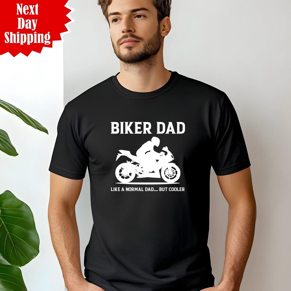 

Biker Dad T-Shirt Like A Normal Dad But Cooler Printed Fathers Day Gift Tee Top 3XL