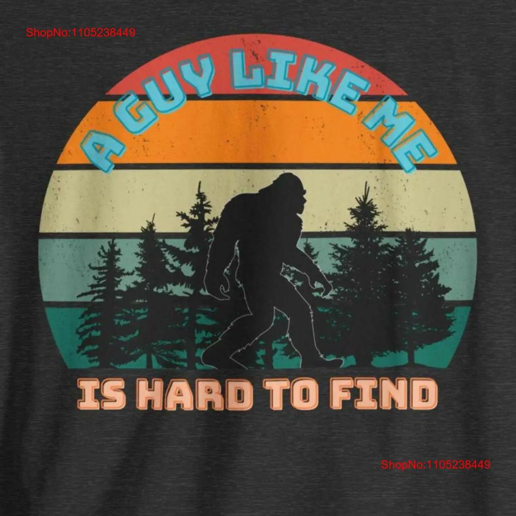 A Guy Like Me Is Hard To Find Cotton Jersey T Shirt Funny Sasquatch Bigfoot Vintage Sunset Nature Cryptids Vintage Washed Soft