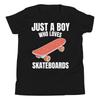 Nur ein Junge, der Skateboards liebt Skateboard-Liebhaber Neuheit Jugend T-Shirt