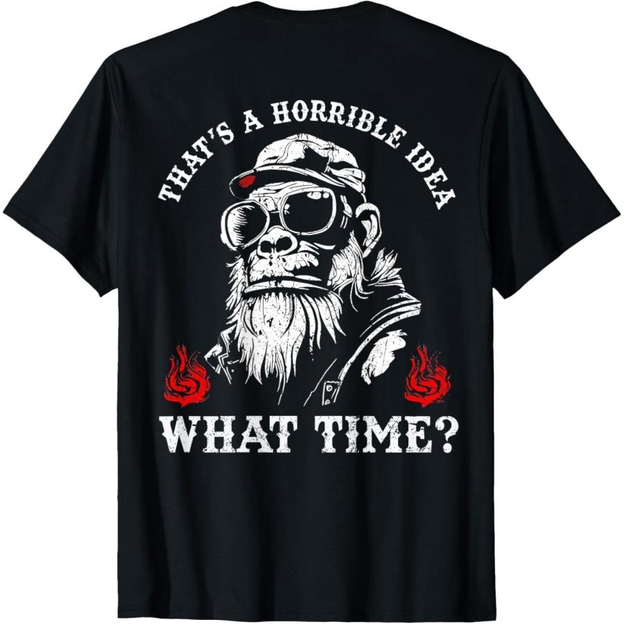 CaDoes (ON Back) Retro Thats A Horrible Idea What Time Monkey T-Shirt S