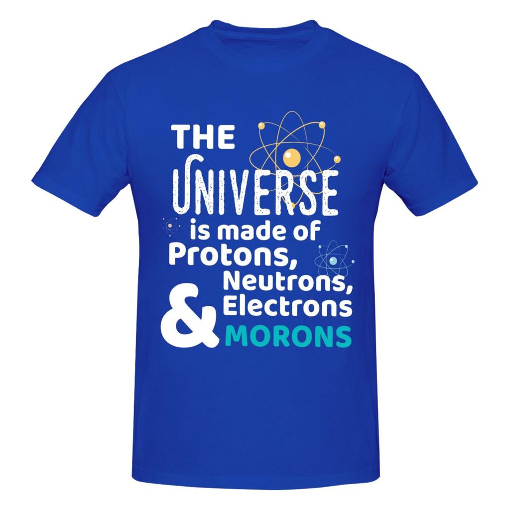 Wissenschaft Geschenk Universum Bestehend Aus Protonen Neutronen Moronen T Shirts Grafik Y2k Idee Baumwolle Unisex Wounisex Tshirt Kleidung