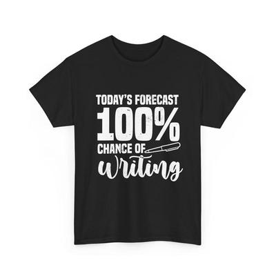 Journalist Writer T Shirt Today's Forecast 100 Chance Of Writing Gift