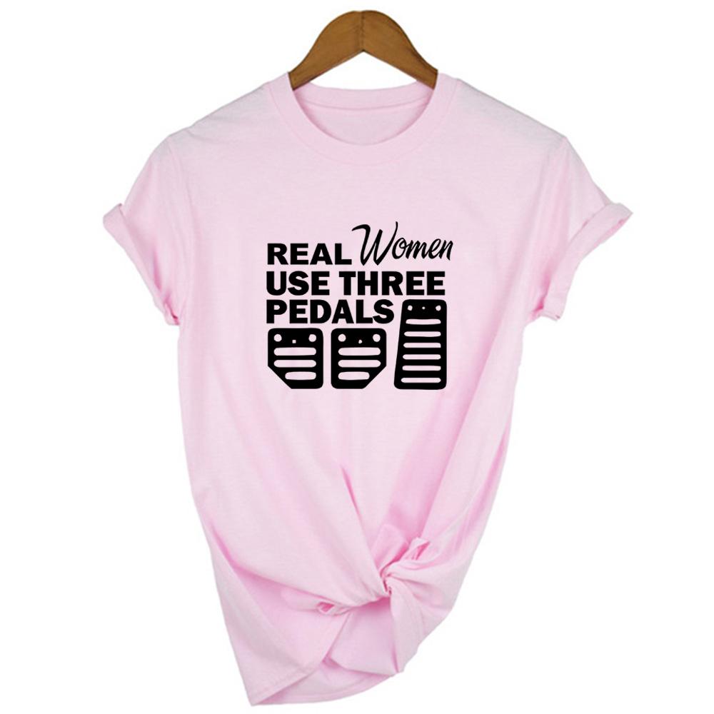 Real Women Use Three Pedals Print Women Summer T Shirt Casual Female Graphic Short Sleeve Vintage