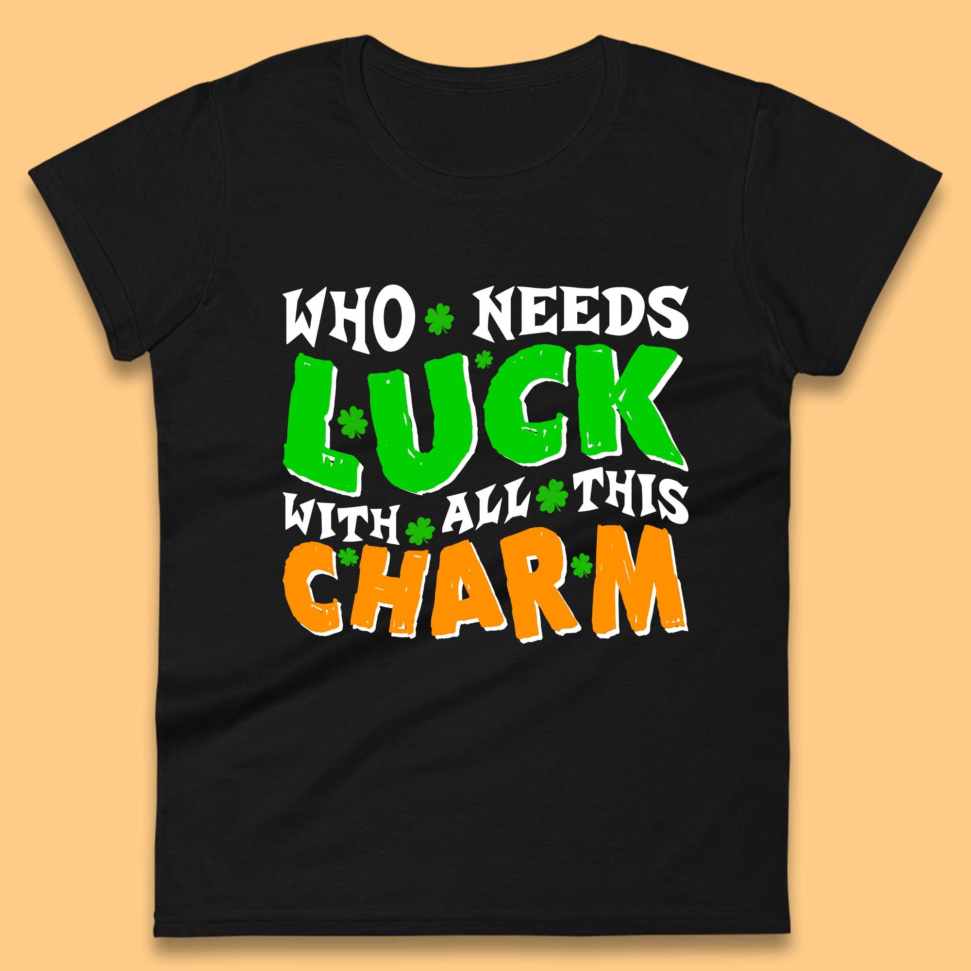 Luck With All This Charm Womens T-Shirt Mens Tops Tees Unisex 4XL