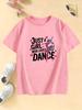 Graphic Just A Girl Who Loves Dance Funny T Shirts Kids Childrens Tshirt Girls Shirt Sleeve Summer Spring Casual Top Tee Shirt