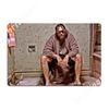 The Big Lebowski Metal Signs Pub Cave Pub Vintage Garage Decoration Tin Sign Posters