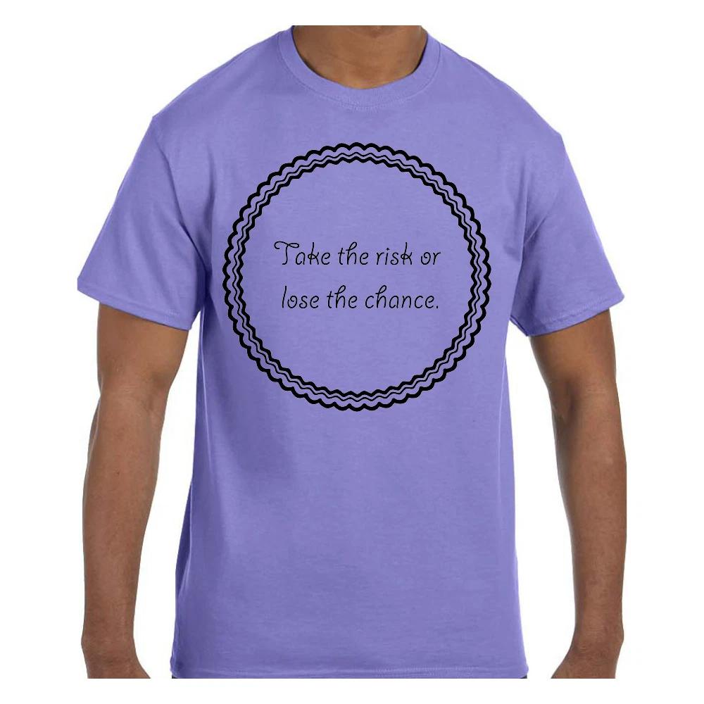 Funny Humor T shirt Take the risk or lose the chance S