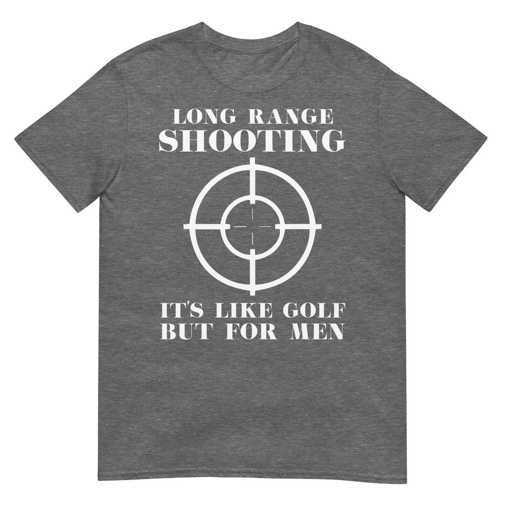 T-shirt Spara a Lunga Distanza È Come il Golf Ma Per Proprietari di Armi Unisex