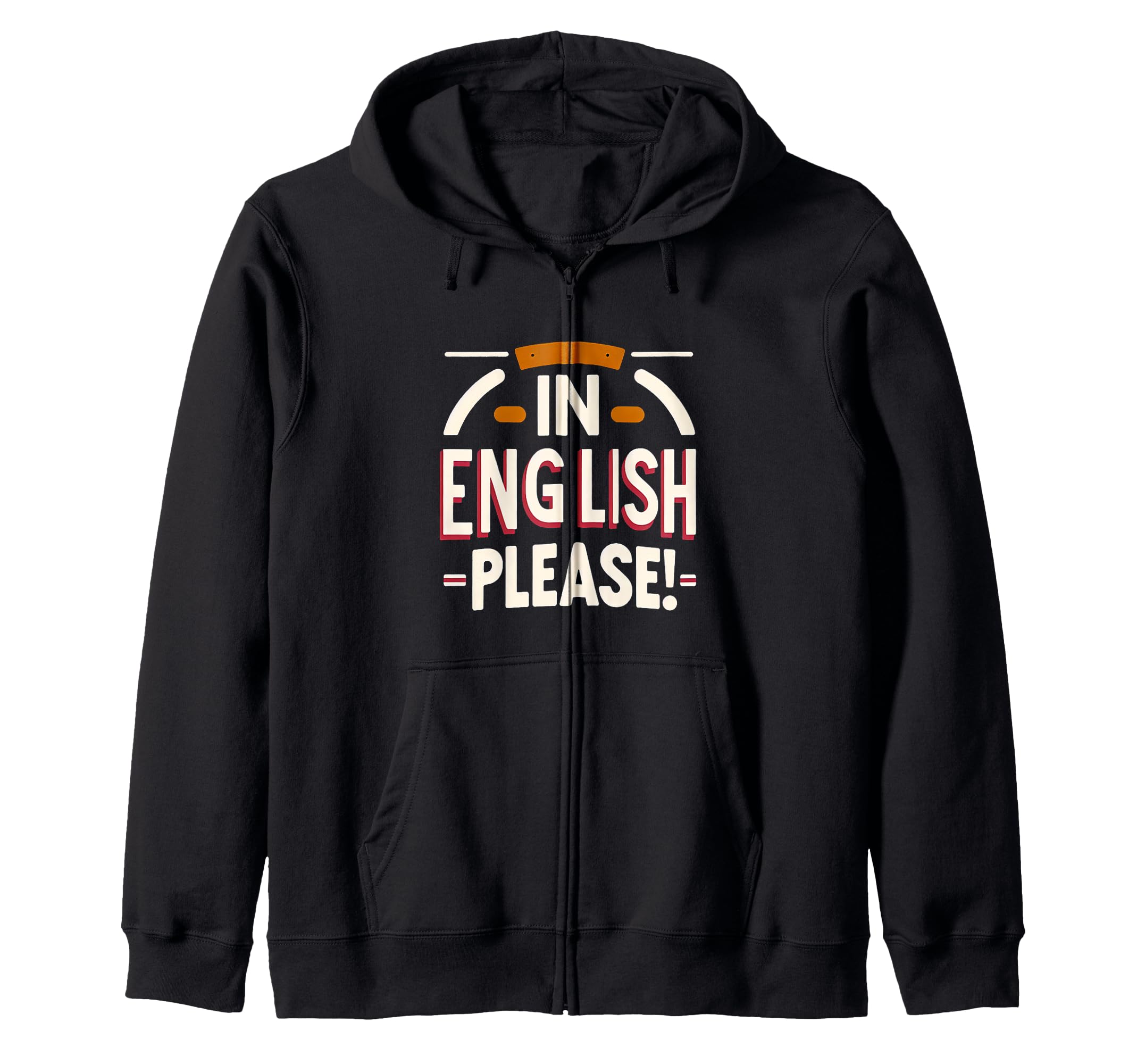 

In English Zip hoodie Please! --