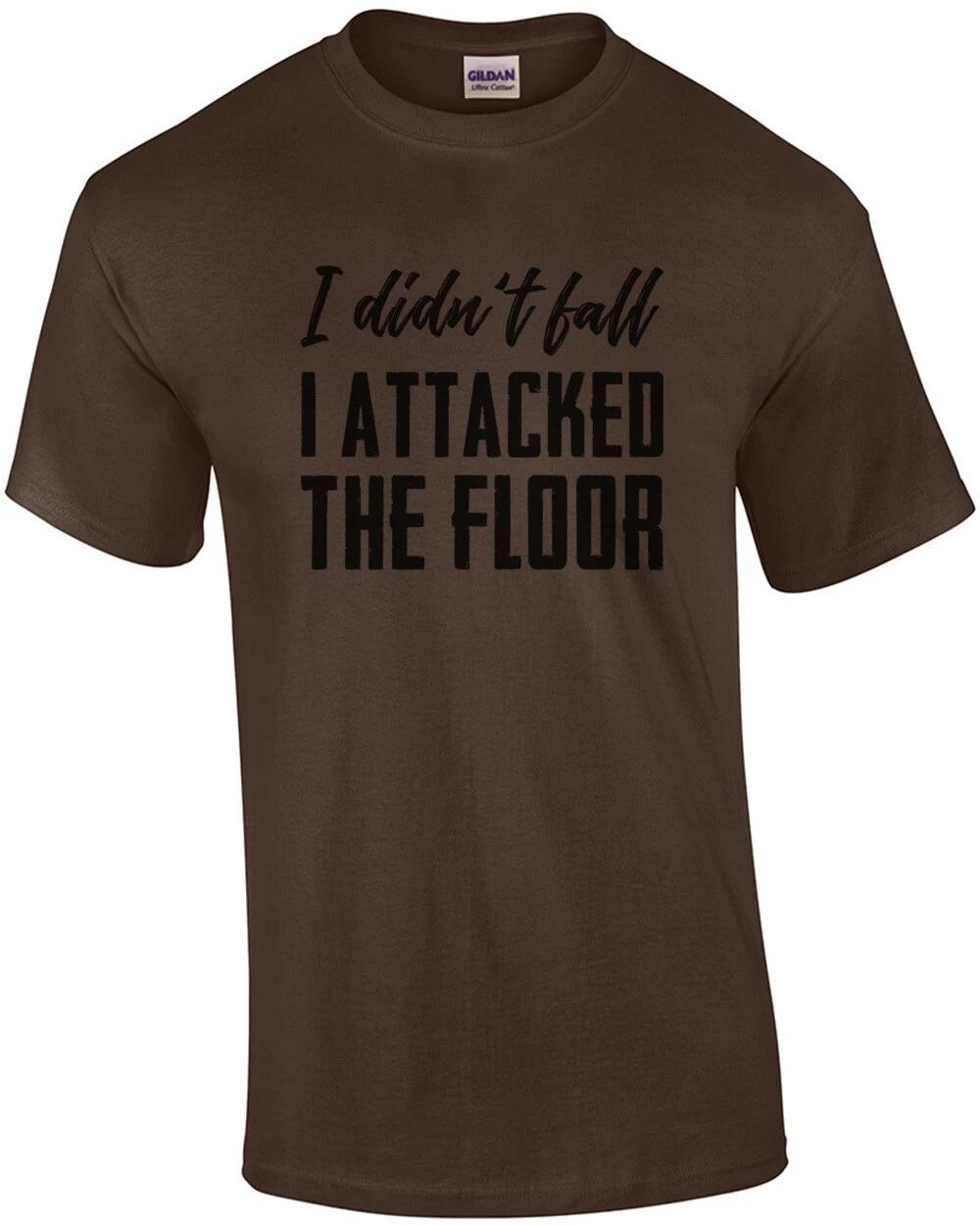 I didn t fall - I attacked the floor - funny t-shirt 2XL