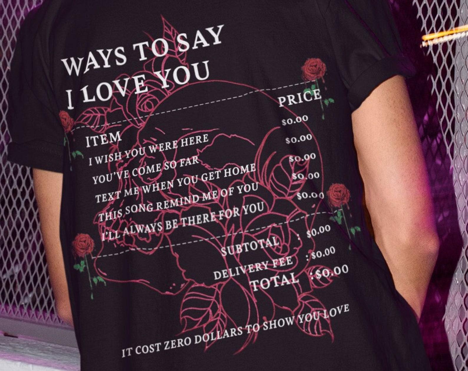 Ways To Say I Love You Tshirt,Trendy tee,Aesthetic tshirt,best gift for loved one,tumblr tshirt,vsco tee,ı love you cute tshirt L