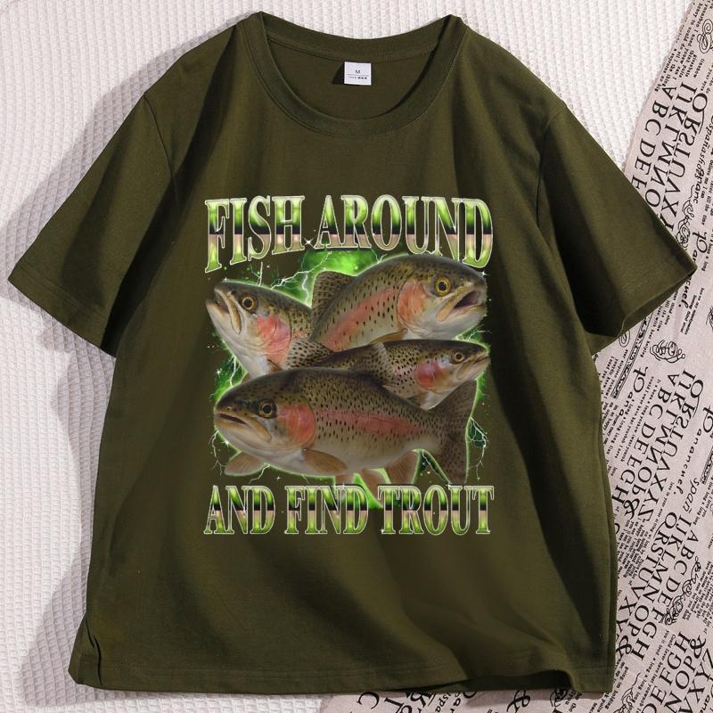Fish Around and Find Trout Funny Tshirt Vintage Graphic Tee Casual Cotton Short Sleeve Fisherman Weird Tees Male Clothes