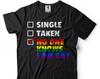 Single Taken No One Knows I'm Gay Lesbian Humor LGBT Pride T-shirt